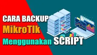 🔴CARA BACKUP MIKROTIK MENGGUNAKAN SCRIPT⁉️