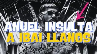 ANUEL ECHA TODA LA CULPA A IBAI (LE INSULTA)
