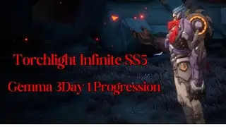 Torchlight Infinite SS5 | Day 1 Gemma 3 LOGIN