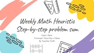 Solving Math Heuristic On Rate (Quantity X Value)