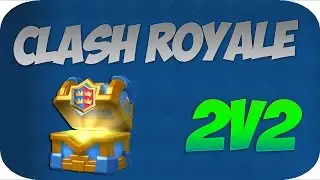 CLASH ROYALE 2V2 | CLASH ROYALE CLAN BATTLES