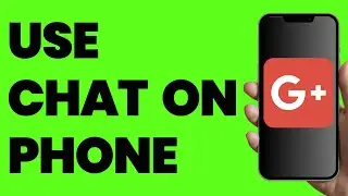 How To Use Google Chat On Phone
