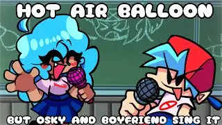 [FNF] Hot Air Balloon, but OSky and Boyfriend sing it (FNF COVER)