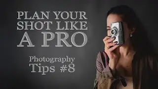 Plan Your Shot Like a Pro | Pro Tips for Creatives