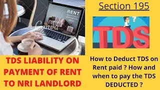 Don't Forget to Deduct TDS on Rent Paid to NRI |Section 195 | How/When to deduct TDS| Form 15CA/15CB