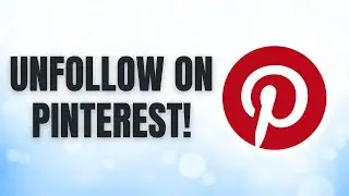 How to Unfollow Someone on Pinterest (2025 Easy Tutorial)