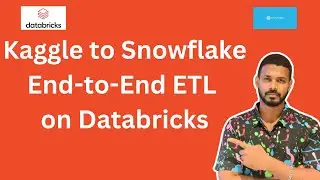 How to perform End-to-End ETL from Kaggle to Snowflake on Databricks