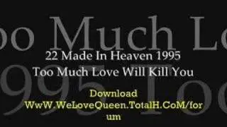 Too Much Love Will Kill You (special online music)