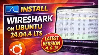 How to Install Wireshark 4.6.3 on Ubuntu 24.04.4 LTS – Latest Version|2026 Updated