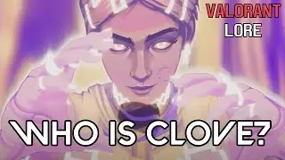 LORE EXPLAINED // CLOVE