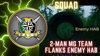 Squad - How we flanked an enemy HAB and took out 7 enemies!