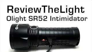ReviewTheLight:  Olight SR52 Intimidator (1200 Lumen Mega Thrower!)