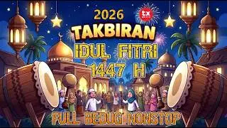 TAKBIRAN IDUL FITRI 1446 H/2025 - FULL BEDUG NONSTOP ( Official Video Takbiran )