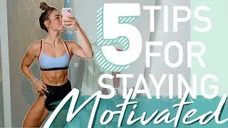 HOW I KEEP MOTIVATION | living a healthy lifestyle & reaching your fitness goals
