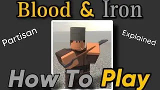 Blood And Iron Partisan EXPLAINED | Roblox