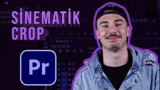 VİDEOYA SİNEMATİK ETKİ VERME / CROP / PREMİERE DERSLERİ