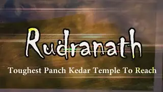 Rudranath (The Toughest Panch Kedar Temple To Reach) | Ancient Asia