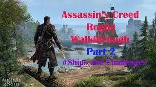 AC Rogue Walkthrough Part 2 - Ships and Challenges (Xbox/PC/Playstations) (No Commentary)