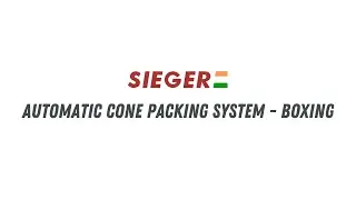 Automatic Cone Packing System (Boxing) - SIEGER