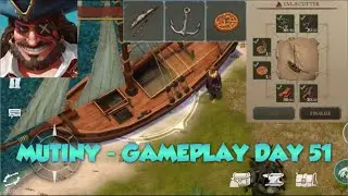Mutiny ⚓ Gameplay 🏴‍☠️ Day 51 : Tier 8 Boat & Base Upgrade