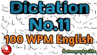 #11 | 100 WPM English Dictation | 100 Speed English Dictation | shorthand 100wpm | 