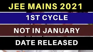 JEE MAIN 2021 Date released for first cycle exam, jee main 2021 date schedule
