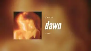 cluster - dawn [sped up]
