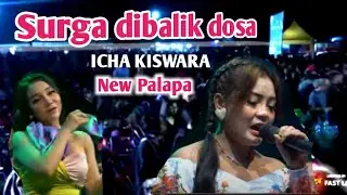 Surga dibalik dosa ICHA KISWARA NEW PALAPA