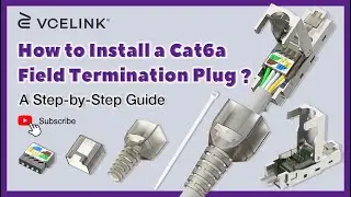 How to Install a Cat6a Field Termination Plug? | VCELINK