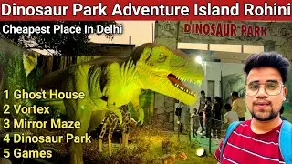 Adventure island rohini - Dinosaur park, scary villa, mirror maze, vortex / Metro walk rohini 2024
