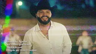Leonardo Aguilar - Soy Como Quiero Ser (Video Oficial)