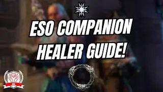 ESO | Doc's Guide To Companion Healers!