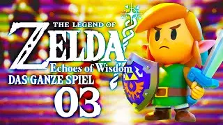 🗡️ The Legend of Zelda: ECHOES OF WISDOM | Das GANZE Spiel! | 100% | 03