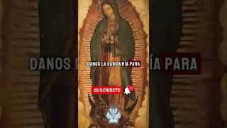 Oración a la Virgen de Guadalupe por Prosperidad Económica | Dinero | #oracion #dios #fe #dinero