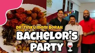 Bachelor's Party || Dr.Tinku Moni Borah  @Nijebonainijekham #party  #getogether  #bachelor
