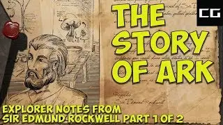 The Story of Ark (Explorer Notes From Sir Edmund Rockwell Part 1 of 2)