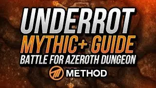 The Underrot Mythic+ Guide | Battle for Azeroth Dungeon | Method
