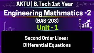 U1L16p1 Second Order Linear DE | Changing of Dependent Variable | Method 1 | BAS203 | AKTU Sem 2