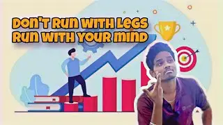Don't run with legs, Run with your mind