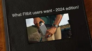 Most wished for Fitbit features - 2024 edition