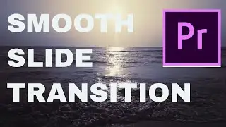 Smooth Slide Transition in Adobe Premiere Pro | Best Transition Tutorial |