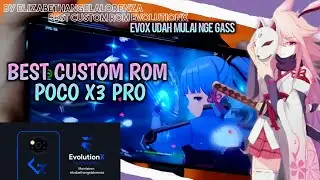 BEST CUSTOM ROM EVOLUTIONX POCO X3 PRO | SHORT VIDEO GENSHIN IMPACT ON HIGHEST SETTING STOCK KERNEL