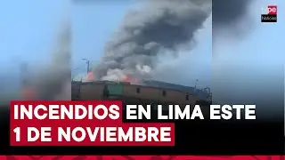 Se reportaron incendios de gran magnitud en Cercado de Lima y  SJL  este 1 de noviembre