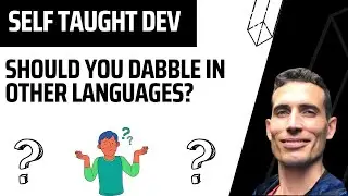 Learning Software Development - Should you dabble in other languages?
