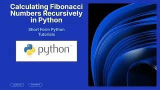 How to Generate Fibonacci Numbers in Python with Recursion (in 72 seconds)