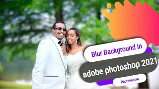 How To Blur Photo Background in Photoshop 2021