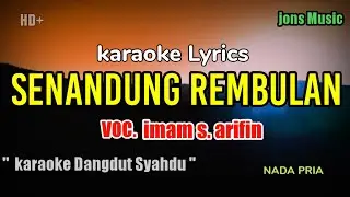 SENANDUNG REMBULAN || IMAM S ARIFIN ||KARAOKE DANGDUT || NADA PRIA