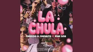 La chula (feat. King Siso)