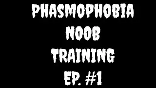 Phasmophobia - Noob Training Part 1 (PS5)