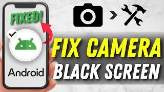 How to Fix Android Camera Black Screen Problem – Full Guide For Camera Not Working! 📷🛠️